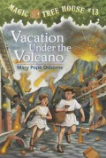 Magic Tree House 13 : Vacation Under The Volcano