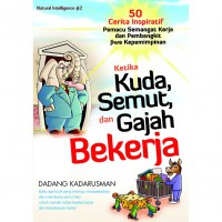 Ketika Kuda, Semut, Dan Gajah Bekerja (Cerita Inspiratif)