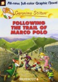 Geronimo Stilton 4 (Graphic Novel) : Following The Trail Of Marco Polo