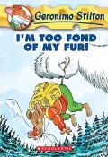 Geronimo Stilton 4 : I'M Too Fond Of My Fur !