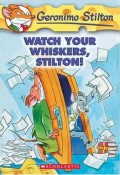 Geronimo Stilton 17 : Watch Your Whiskers, Stilton!