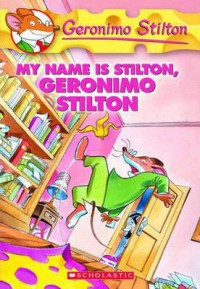 Geronimo Stilton 19 : My Name Is Stilton, Geronimo Stilton