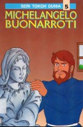 Seri Tokoh Dunia  05 : Michaelangelo Buonarroti