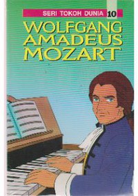 Seri Tokoh Dunia  10 : Wolfgang Amadeus Mozart