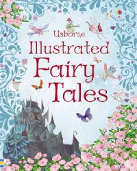 Usborne : Illustrated Fairy Tales