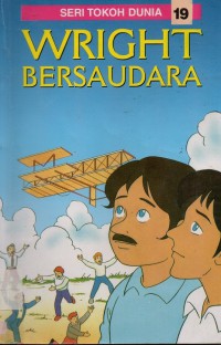 Seri Tokoh Dunia  19 : Wright Bersaudara