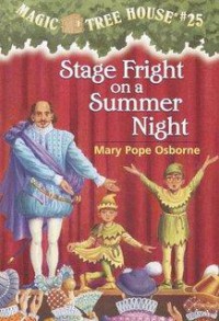 Magic Tree House 25 : Stage Fright On A Summer Night