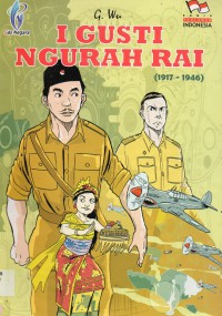 Komik Pahlawan Indonesia : I Gusti Ngurah Rai