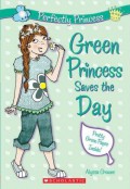 Perfectly Princess : Green Princess Saves The Day