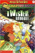 The Magic School Bus (05) Chapter Book : Twister Trouble