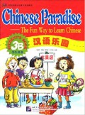 Chinese Paradise - The Fun Way To Learn Chinese Student'S Book 3B +Cd = Han Yu Le Yuan 3B Xue Sheng Yong Shu +Cd - Chinese Paradise - The Fun Way To Learn Chinese Student'S Book 3B +Cd