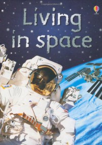 Usborne Beginners : Living In Space