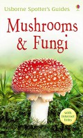 Usborne Spotter'S Guides : Mushrooms & Fungi