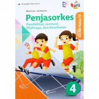 Penjasorkes Untuk Sd/Mi Kelas 4 (Kurikulum 13, Revisi 2016)