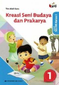 Kreasi Seni Budaya Dan Prakarya Untuk Sd/Mi Kelas 1 (Kurikulum 13, Revisi 2016)