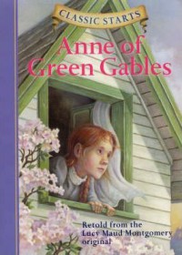 Classic Starts : Anne Of Green Gables