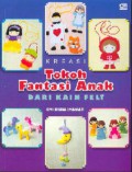 Kreasi Tokoh Fantasi Anak Dari Kain Felt