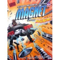 Graphic Science : Kisah Menarik Tentang Magnet Bersama Max Axiom Ilmuwan Super