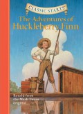 Classic Starts : The Adventures Of Huckleberry  Finn