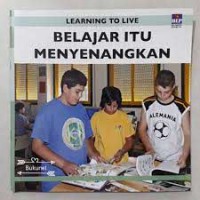 Learning To Live : Belajar Itu Menyenangkan