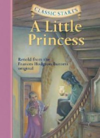 Classic Starts : A Little Princess