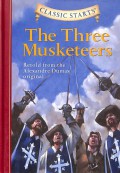 Classic Starts : The Three Musketeers