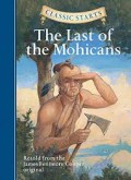Classic Starts : The Last Of The Mohicans