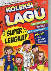 Koleksi Lagu Super Lengkap (Wajib Nasional, Daerah, Anak-Anak Populer)