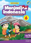 Menjadi Indonesia 6 SD (Buku Murid) Kurikulum 2013