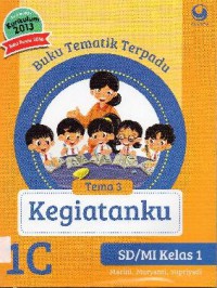 Buku Tematik Terpadu Kurikulum 2013 (Tema 3) SD Kelas 1 : Kegiatanku