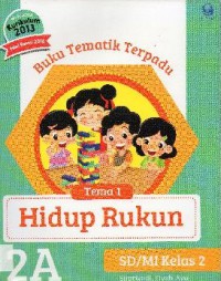 Buku Tematik Terpadu Kurikulum 2013 (Tema 1) SD Kelas 2 : Hidup Rukun