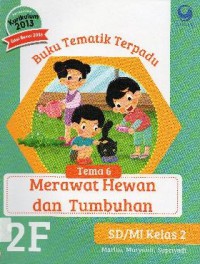 Buku Tematik Terpadu Kurikulum 2013 (Tema 6) SD Kelas 2 : Merawat Hewan dan Tumbuhan