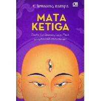 Mata Ketiga (Cerita Dari Seorang Lama Tibet Yang Memiliki Mata Ketiga)