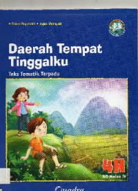 Teks Tematik Terpadu Kurikulum 2013 (Tema 8) SD Kelas 4 : Daerah Tempat Tinggalku