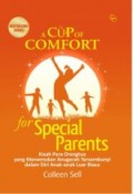 A Cup Of Comfort For Special Parents (Kisah Para Orangtua Yang Menemukan Anugerah Tersembunyi Dalam Diri Anak-Anak Luar Biasa)