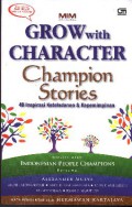 Grow With Character Champion Stories (40 Inspirasi Keteladanan & Kepemimpinan)