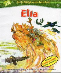 Seri Cerita Alkitab Untuk Anak Kecil : Elia