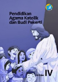 Pendidikan Agama Katolik dan Budi Pekerti SD Kelas IV (Kurikulum 2013)