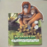 Seri Hewan Indonesia Yang Dilindungi : Orangutan