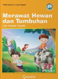 Teks Tematik Terpadu (Kurikulum 2013) SD Kelas II (Jilid 2F) : Merawat Hewan dan Tumbuhan