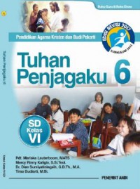 Pendidikan Agama Kristen dan Budi Pekerti : Tuhan Penjagaku 6 SD Kelas VI (Kurikulum 2013 edisi revisi 2017)