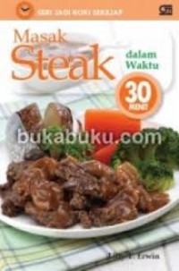 Seri Jadi Koki Sekejap : Masak Steak Dalam Waktu 30 Menit