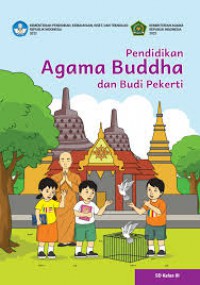 Pendidikan Agama Buddha dan Budi Pekerti untuk Kelas III SD Kurikulum Merdeka