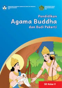 Pendidikan Agama Buddha dan Budi Pekerti untuk Kelas V SD Kurikulum Merdeka