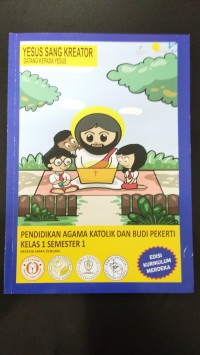 Pendidikan Agama Katolik dan Budi Pekerti SD Kelas 1 Semester 1 (Yesus Sang Kreator) Kurikulum Merdeka