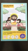 Pendidikan Agama Katolik dan Budi Pekerti SD Kelas 1 Semester 2 (Yesus Sang Kreator) Kurikulum Merdeka