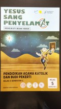 Pendidikan Agama Katolik dan Budi Pekerti SD Kelas 5 Semester 1 (Yesus Sang Penyelamat) Kurikulum Merdeka