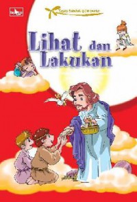 Yesus Sahabat Istimewaku 1 : Lihat Dan Lakukan