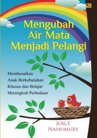 Mengubah Air Mata Menjadi Pelangi