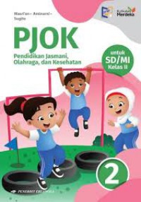 PJOK : Pendidikan Jasmani, Olahraga, dan Kesehatan  SD Kelas 2 Kurikulum Merdeka